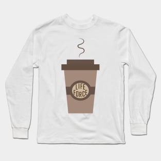 Coffee Is The Life Force Long Sleeve T-Shirt